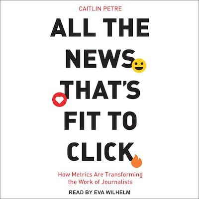 All the News That’s Fit to Click