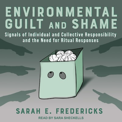Environmental Guilt and Shame