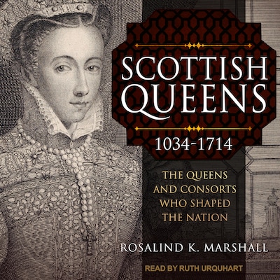 Scottish Queens, 1034-1714