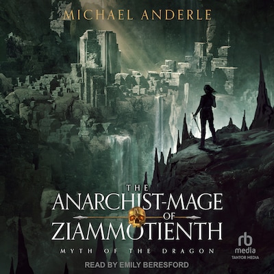 The Anarchist-Mage of Ziammotienth