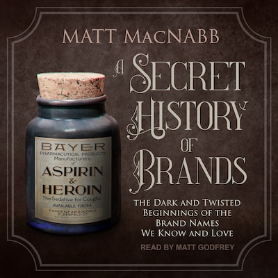 A Secret History of Brands