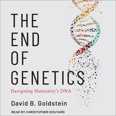 The End of Genetics