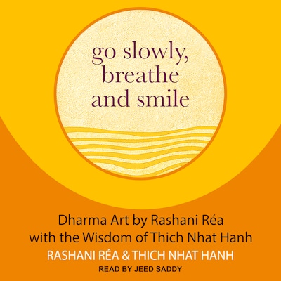 Go Slowly, Breathe and Smile