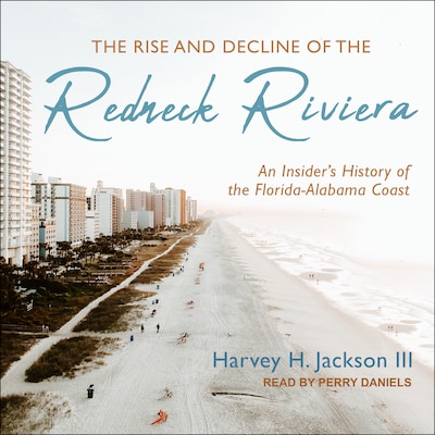 The Rise and Decline of the Redneck Riviera