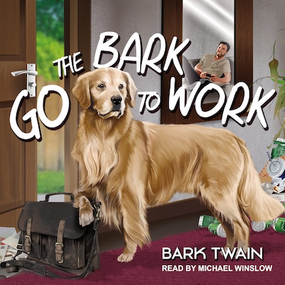 Go The Bark To Work!