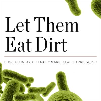 Let Them Eat Dirt