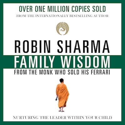 Family Wisdom from the Monk Who Sold His Ferrari