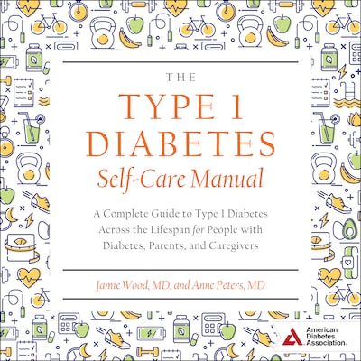 The Type 1 Diabetes Self-Care Manual