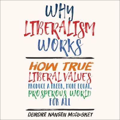 Why Liberalism Works