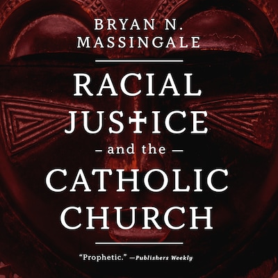 Racial Justice and the Catholic Church