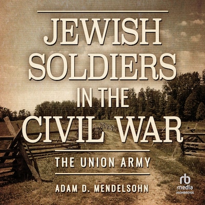 Jewish Soldiers in the Civil War