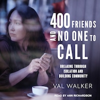 400 Friends and No One to Call