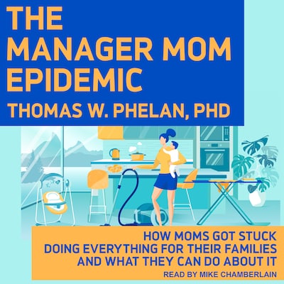 The Manager Mom Epidemic