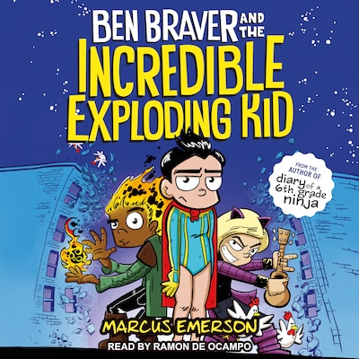 Ben Braver and the Incredible Exploding Kid