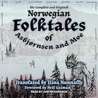 The Complete and Original Norwegian Folktales of Asbjørnsen and Moe