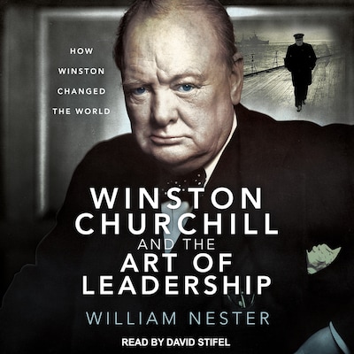 Winston Churchill and the Art of Leadership