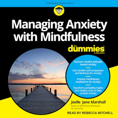 Managing Anxiety with Mindfulness For Dummies