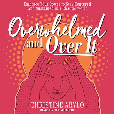 Overwhelmed and Over It