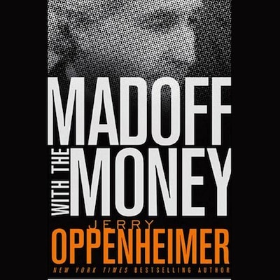 Madoff with the Money