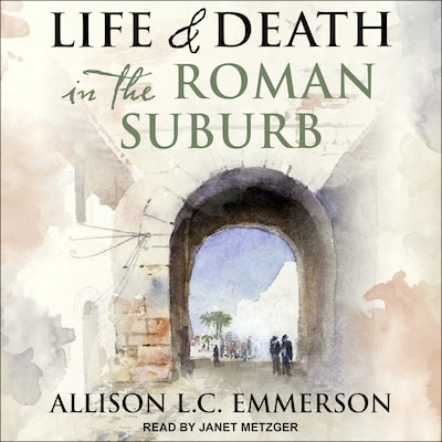 Life and Death in the Roman Suburb