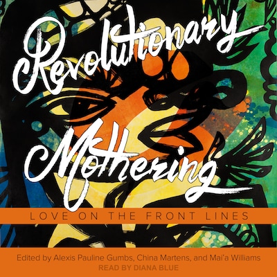 Revolutionary Mothering