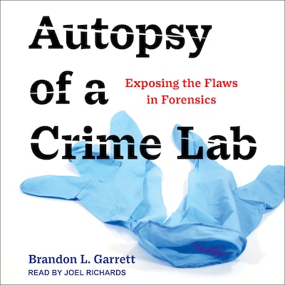 Autopsy of a Crime Lab