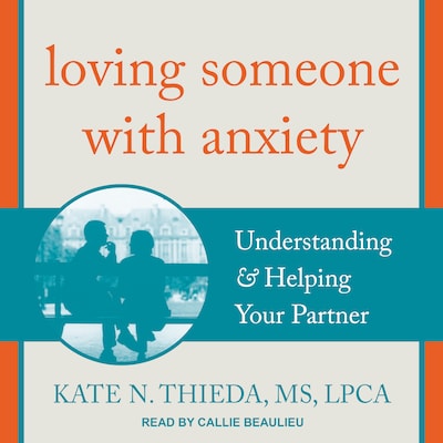 Loving Someone with Anxiety