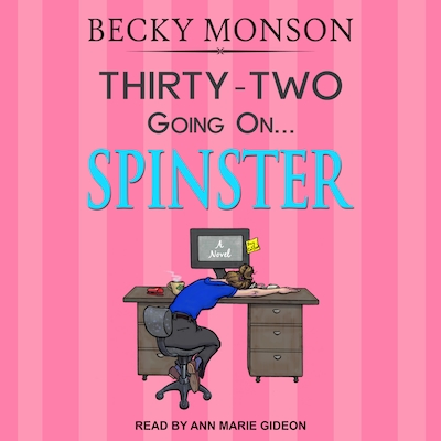 Thirty-Two Going on Spinster