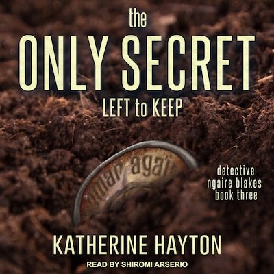 The Only Secret Left to Keep