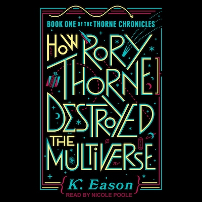 How Rory Thorne Destroyed the Multiverse