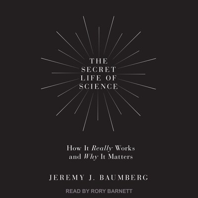 The Secret Life of Science
