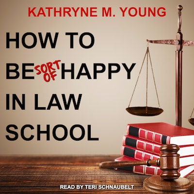 How to Be Sort of Happy in Law School