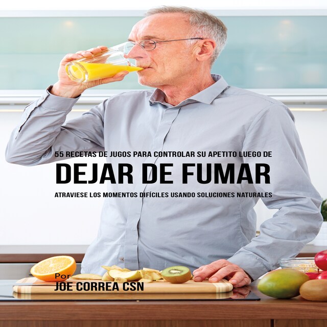 Buchcover für 55 Recetas de Jugos para Controlar Su Apetito Luego de Dejar de Fumar