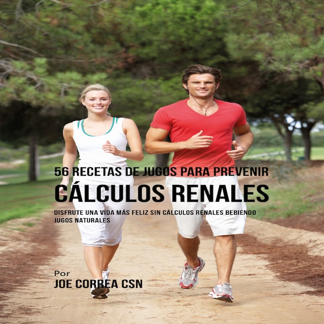 Copertina del libro per 56 Recetas de Jugos para Prevenir Cálculos Renales