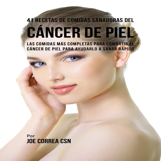 Book cover for 41 Recetas de Comidas Sanadoras del Cáncer de Piel