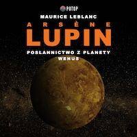 Arsène Lupin. Posłannictwo z planety Wenus