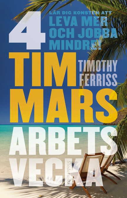 4 timmars arbetsvecka: Konsten att leva mer och jobba mindre bookCoverFor