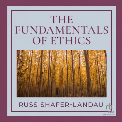 The Fundamentals of Ethics