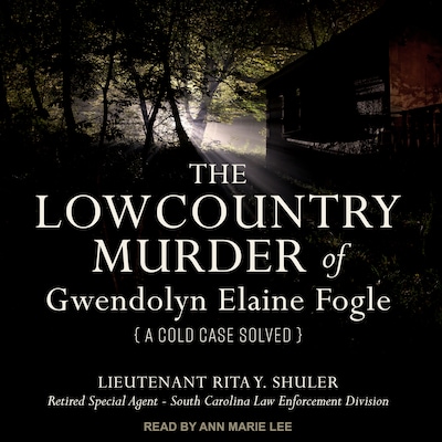 The Lowcountry Murder of Gwendolyn Elaine Fogle