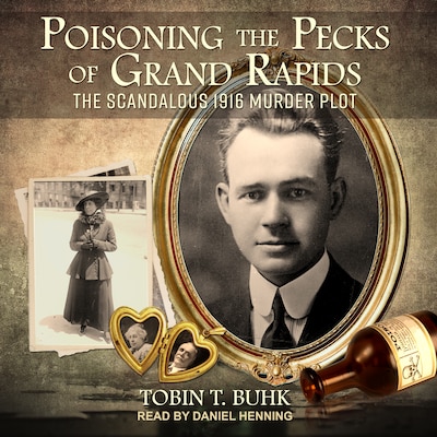 Poisoning the Pecks of Grand Rapids