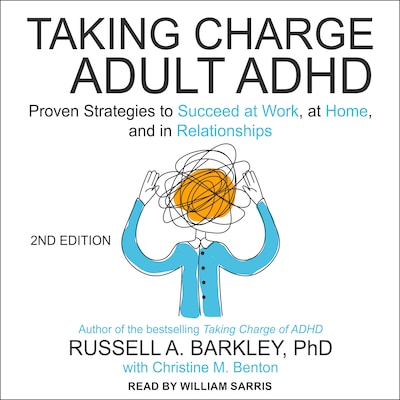 Taking Charge of Adult ADHD, Second Edition