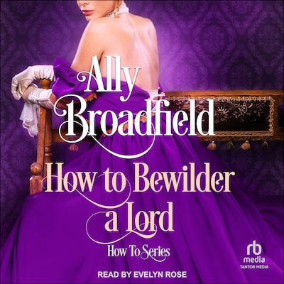 How To Bewilder a Lord