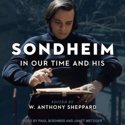 Sondheim in Our Time and His