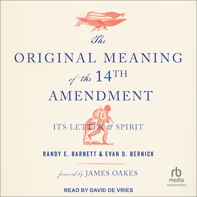 The Original Meaning of the Fourteenth Amendment