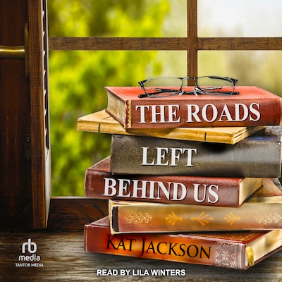 The Roads Left Behind Us