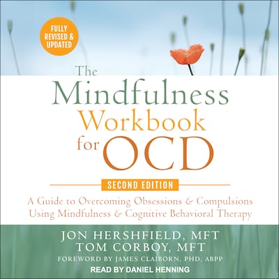 The Mindfulness Workbook for OCD, Second Edition