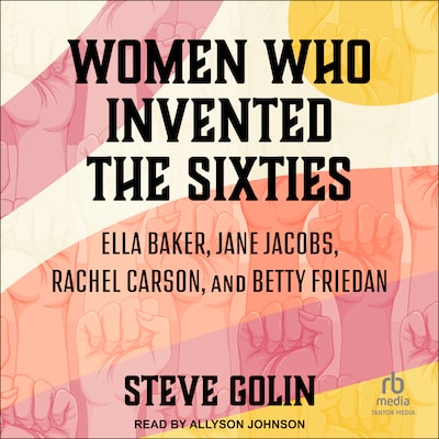 Women Who Invented the Sixties